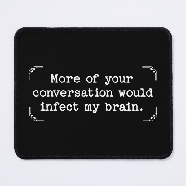 Item preview, Infect My Brain – Shakespeare Quote designed and sold by mr-k-store.