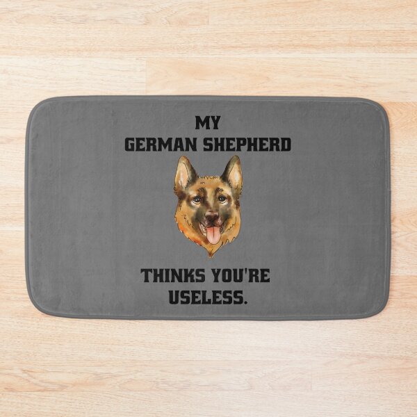 Item preview, My German Shepherd thinks you are useless. Funny dog saying. designed and sold by Slowerblue.