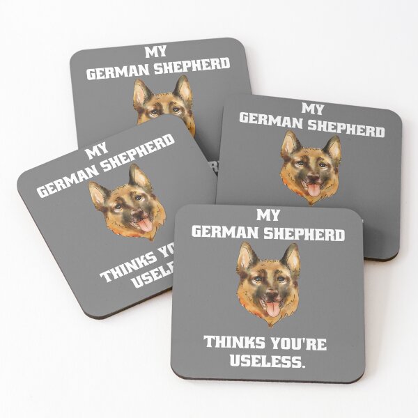 Item preview, My German Shepherd thinks you are useless. Funny dog saying. designed and sold by Slowerblue.