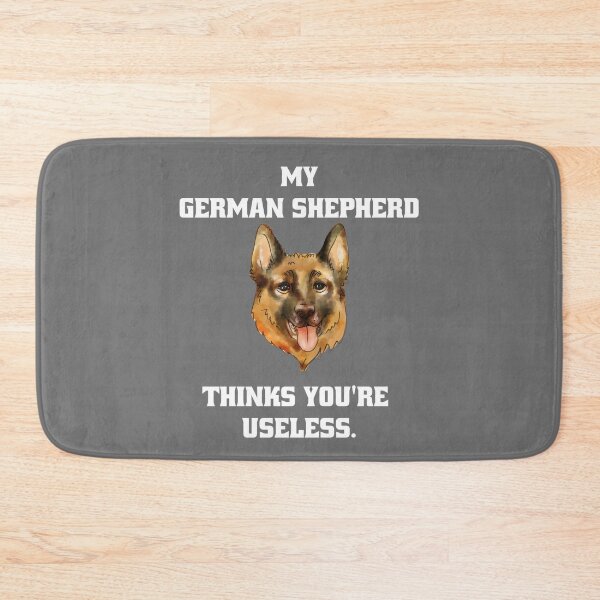 Item preview, My German Shepherd thinks you are useless. Funny dog saying. designed and sold by Slowerblue.