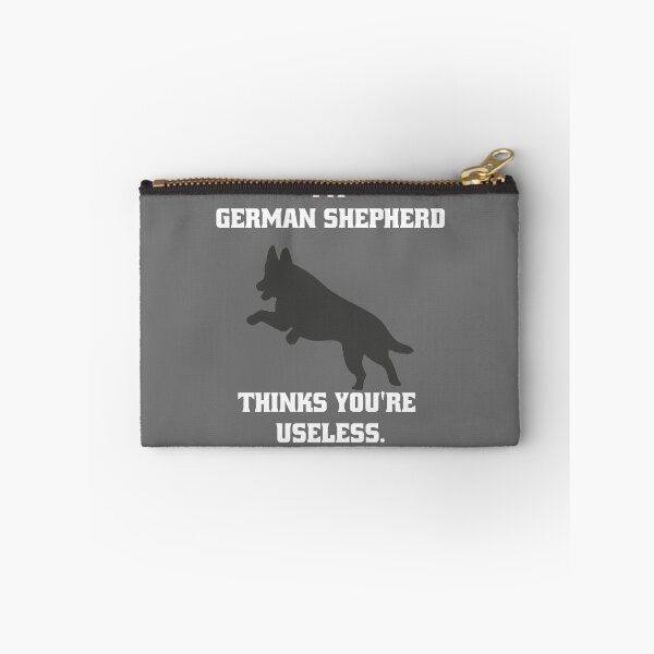 Item preview, My German Shepherd thinks you are useless. Funny dog saying. designed and sold by Slowerblue.