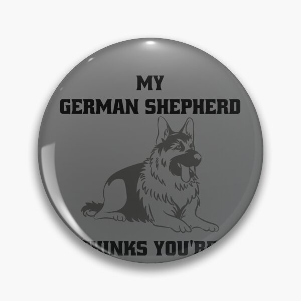 Item preview, My German Shepherd thinks you are useless. Funny dog saying. designed and sold by Slowerblue.