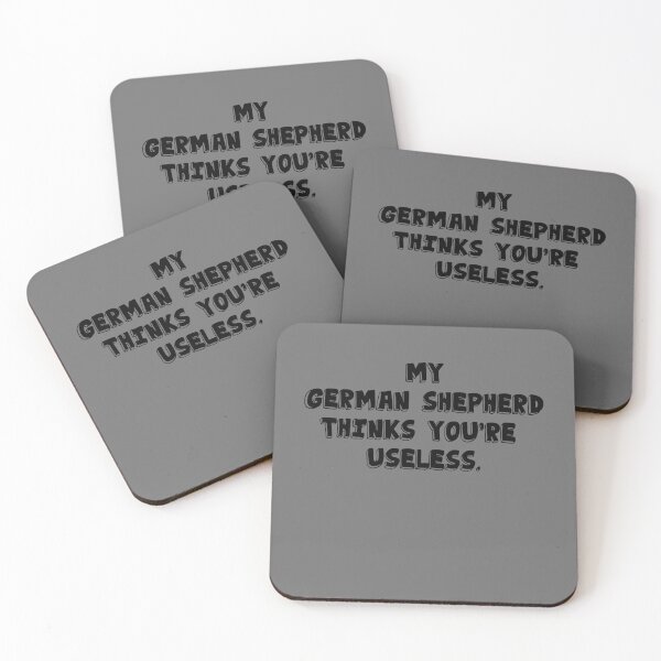 Item preview, My German Shepherd thinks you are useless. Funny dog saying. designed and sold by Slowerblue.