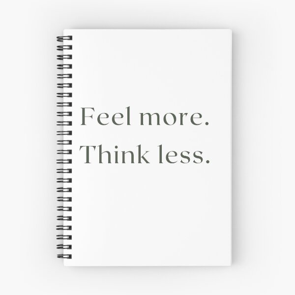 Item preview, Feel more. Think less.  designed and sold by MentalMode.