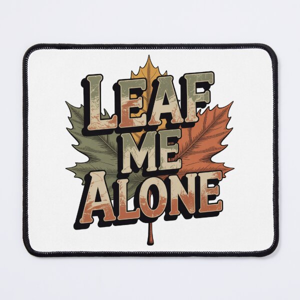 Item preview, Leaf Me Alone designed and sold by theartfulaspie.