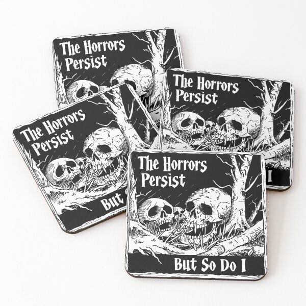 Item preview, The Horrors Persist But So Do I! Dark Motivational Slogan designed and sold by ChaosEmporium.