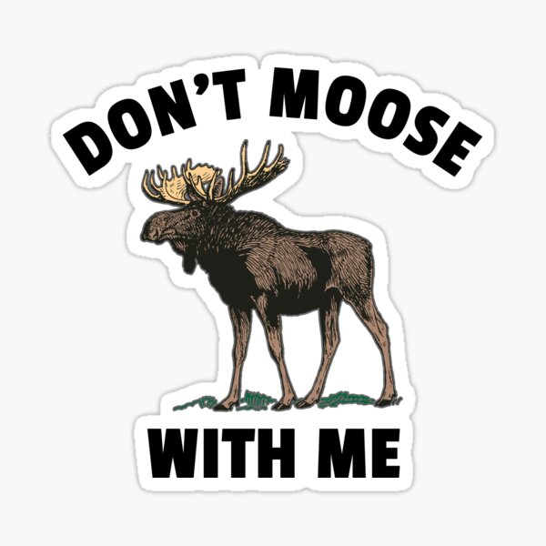Item preview, Don't Moose With Me designed and sold by kcscreativetees.