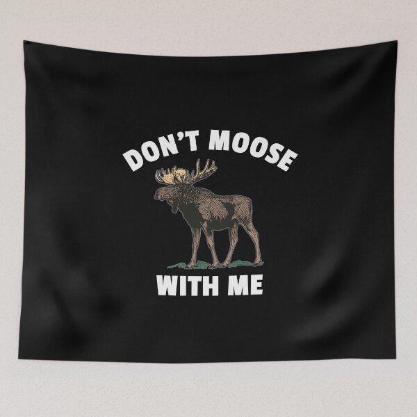 Item preview, Don't Moose With Me designed and sold by kcscreativetees.