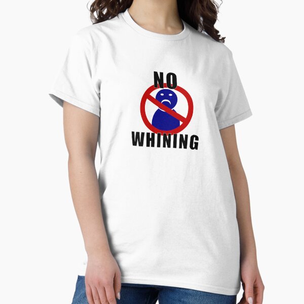 Item preview, No Whining designed and sold by Rude & Insensitive.