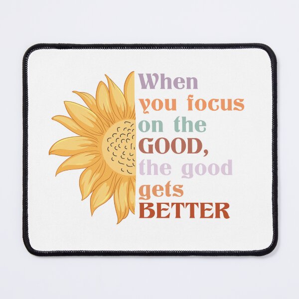 Item preview, when you focus on the good, the good get better designed and sold by theflowergirl14.