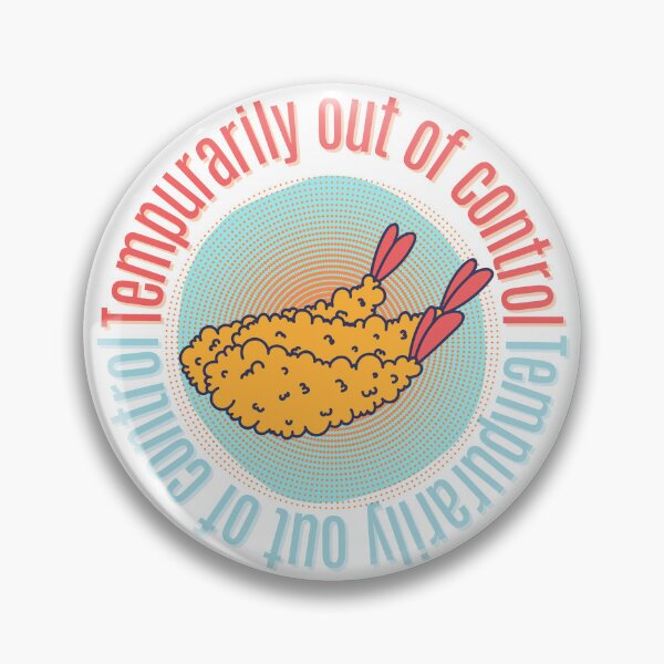 Item preview, Tempurarily Out of Control – Tempura Shrimp Design designed and sold by Thehatinthecat.