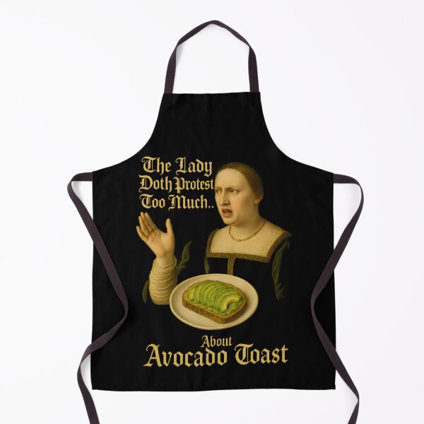 Item preview, The Lady Doth Protest Too Much… About Avocado Toast designed and sold by Uglyandcute.