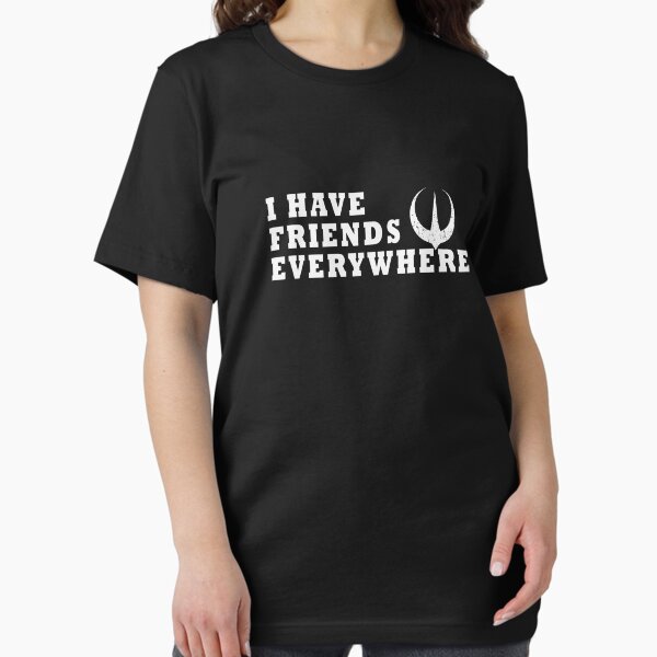 Item preview, I Have Friends Everywhere Funny designed and sold by glooballcenter.