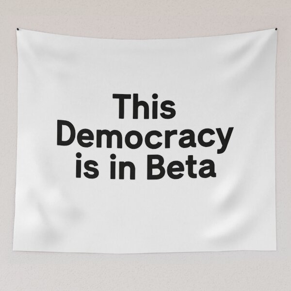 Item preview, This Democracy is in Beta designed and sold by Owcomm.