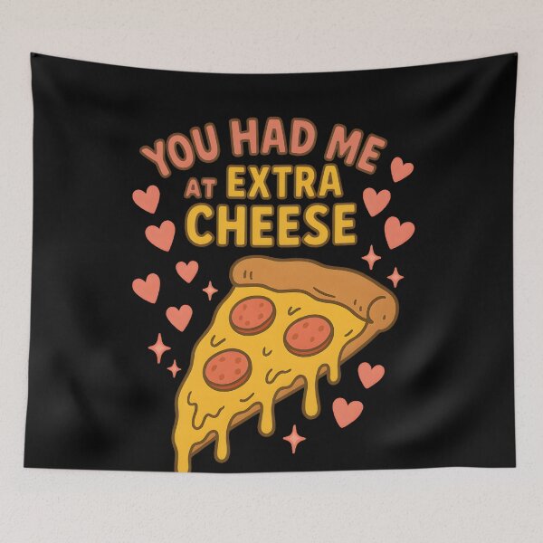 Item preview, You Had Me at Extra Cheese designed and sold by Uglyandcute.
