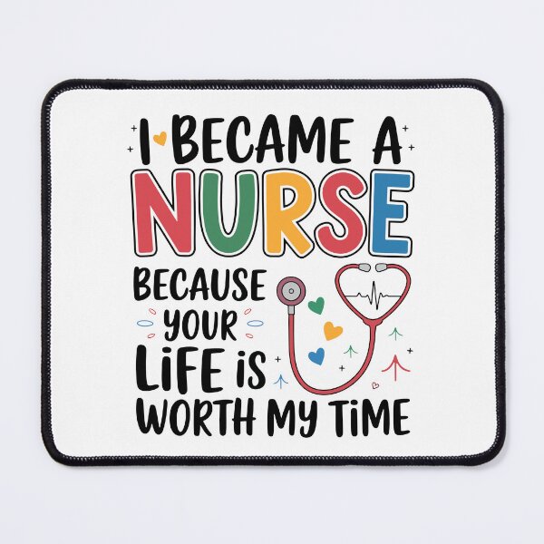Item preview, I Became a Nurse Because Your Life Is Worth My Time designed and sold by Stick-Artistry.