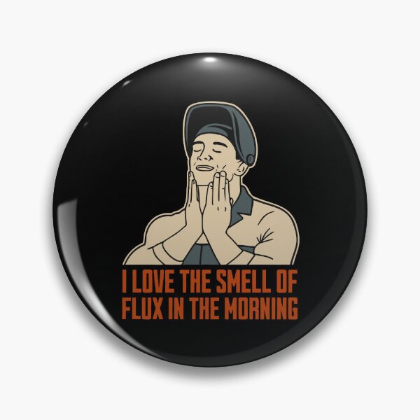 Item preview, I Love The Smell Of Flux designed and sold by Dago345.