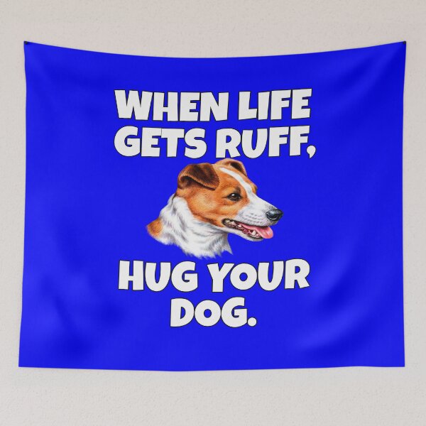 Item preview, Jack Russell Dog Owner Design When Life Gets Ruff, Hug Your Dog  designed and sold by fantasticdesign.