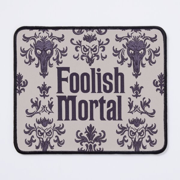Item preview, Foolish Mortal (Haunted Mansion) designed and sold by Theme Snark.