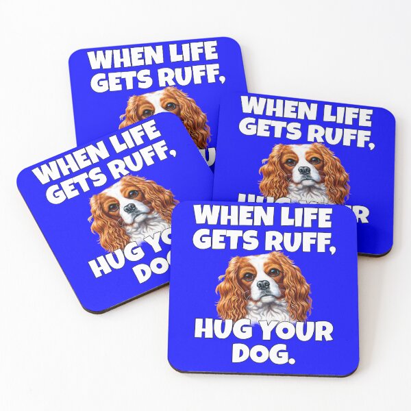 Item preview, Cavalier King Charles Spaniel Dog Owner When Life Gets Ruff, Hug Your Dog designed and sold by fantasticdesign.