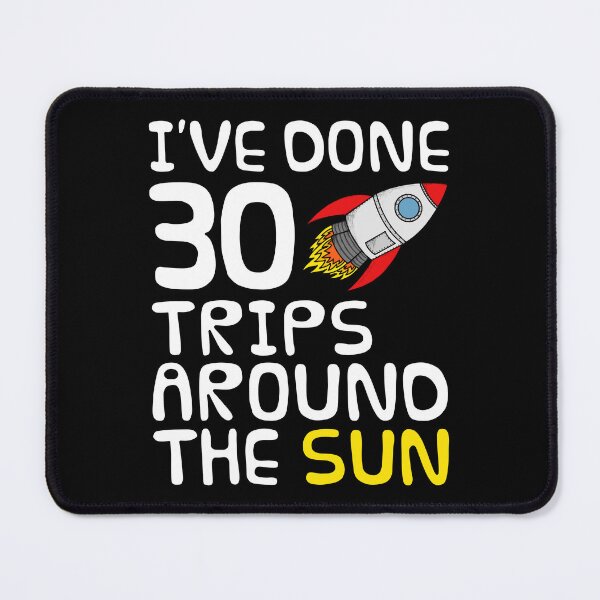 Item preview, 30 Trips Around The Sun, 30th Birthday Space Rocket designed and sold by doodlerob.
