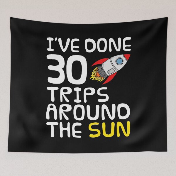 Item preview, 30 Trips Around The Sun, 30th Birthday Space Rocket designed and sold by doodlerob.