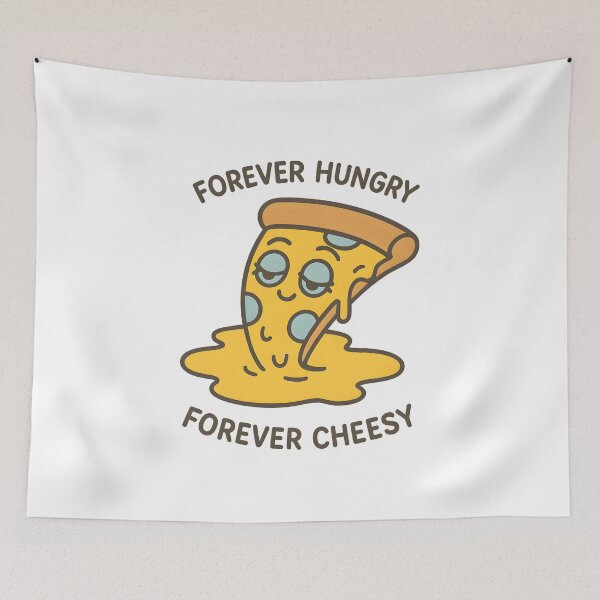Item preview, Forever Hungry, Forever Cheesy designed and sold by Uglyandcute.