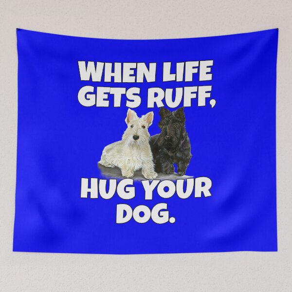 Item preview, Scottish Terrier Dog Owner When Life Gets Ruff, Hug Your Dog designed and sold by fantasticdesign.