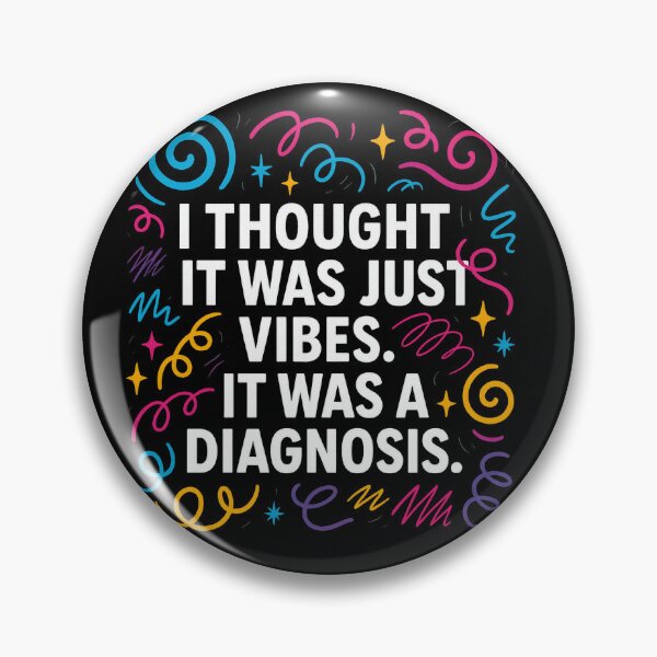 Item preview, I Thought It Was Just Vibes (Turns Out It Was a Diagnosis) – Neurodivergent Chaos Club designed and sold by Still Thriving Club.
