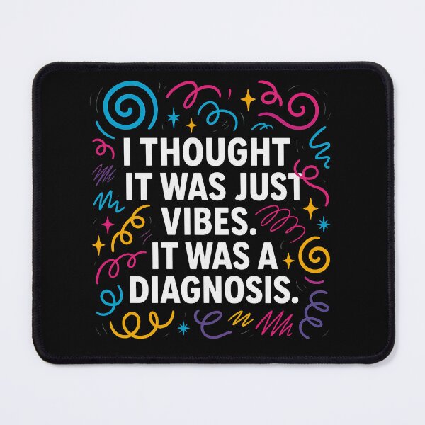 Item preview, I Thought It Was Just Vibes (Turns Out It Was a Diagnosis) – Neurodivergent Chaos Club designed and sold by Still Thriving Club.