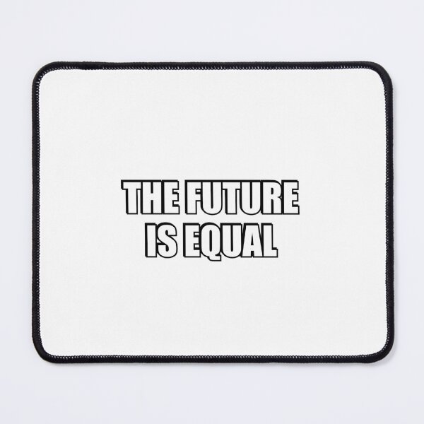 Item preview, The Future Is Equal  designed and sold by Inspirationmotivation.