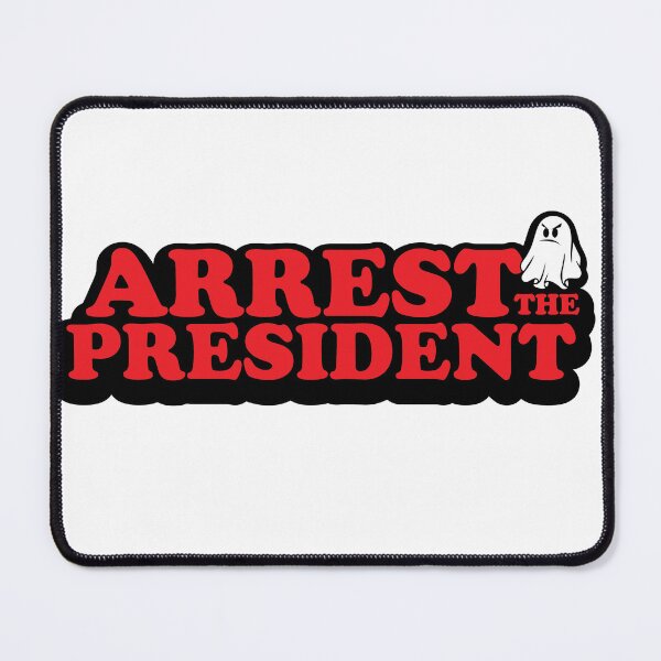 Item preview, Arrest the President  designed and sold by ThatAngryGhost.