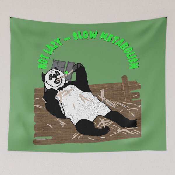 Item preview, Not Lazy - Slow Metabolism Panda designed and sold by kristalcurt.