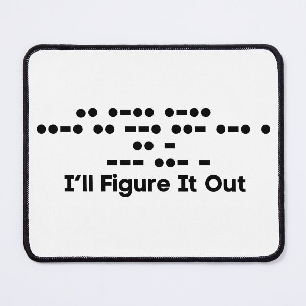 Item preview, Morse Code Message - I'll Figure It Out designed and sold by IFIOgirl.