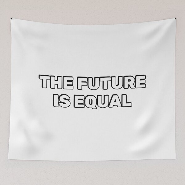 Item preview, The future is equal designed and sold by Inspirationmotivation.