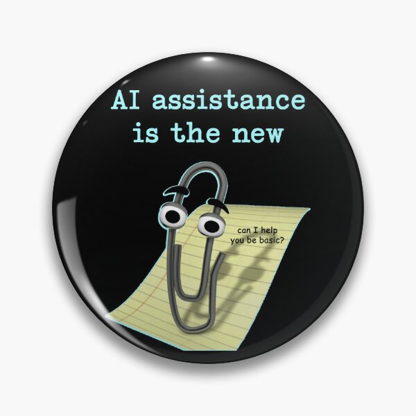 Item preview, AI assistance is the new Microsoft annoying paperclip designed and sold by Signs for Dark Times.