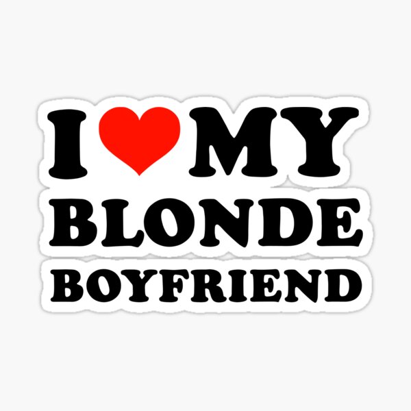 Item preview, I Love My Blonde Boyfriend - Gift For Bf designed and sold by Pinteerart.