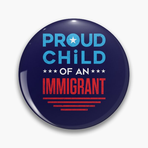 Item preview, Proud Child of an Immigrant designed and sold by jaygo.