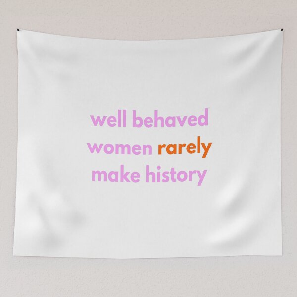 Item preview, Well behaved women rarely make history designed and sold by YourFavBuddy.