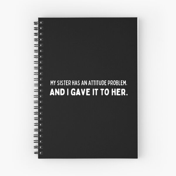 Item preview, My sister has an attitude problem. And I gave it to her - Funny sister quotes designed and sold by mimiscreativity.