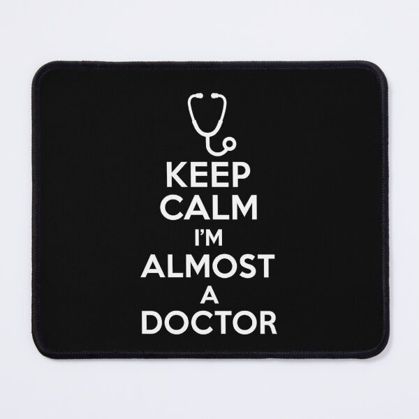 Item preview, Keep Calm I’m Almost A Doctor – Funny Medical Student Quote Design designed and sold by Design_Your_Day.
