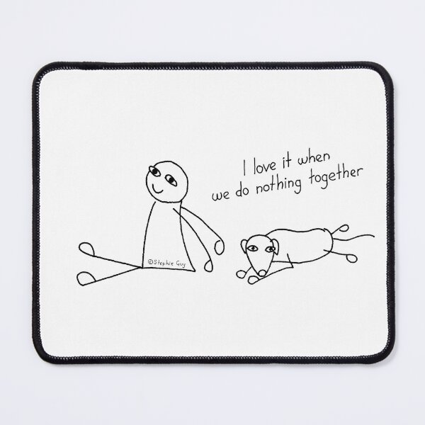 Item preview, Relaxing with My Dog - I Love It When We Do Nothing Together designed and sold by Stephie Guy | The Shouty-Barky Dog Lady.
