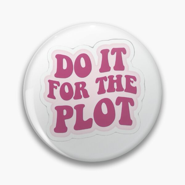Item preview, do it for the plot designed and sold by evermorebleach.