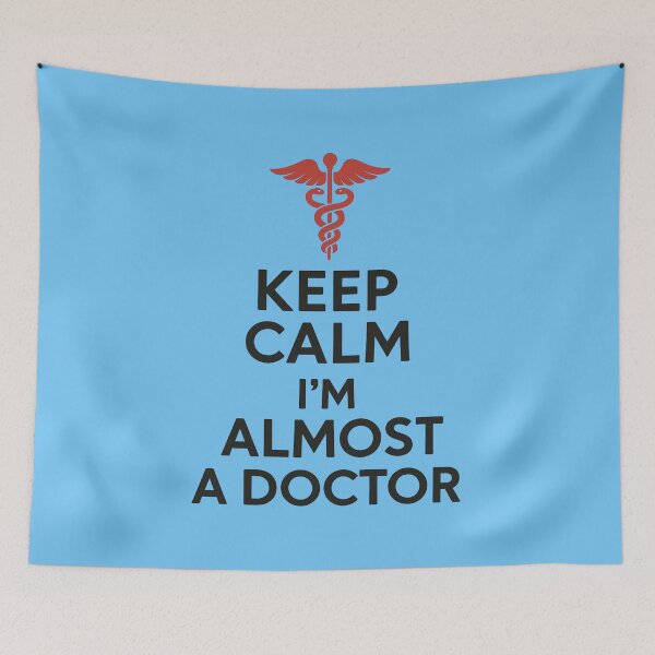 Item preview, Keep Calm I’m Almost A Doctor – Funny Medical Student Quote Design designed and sold by Design_Your_Day.