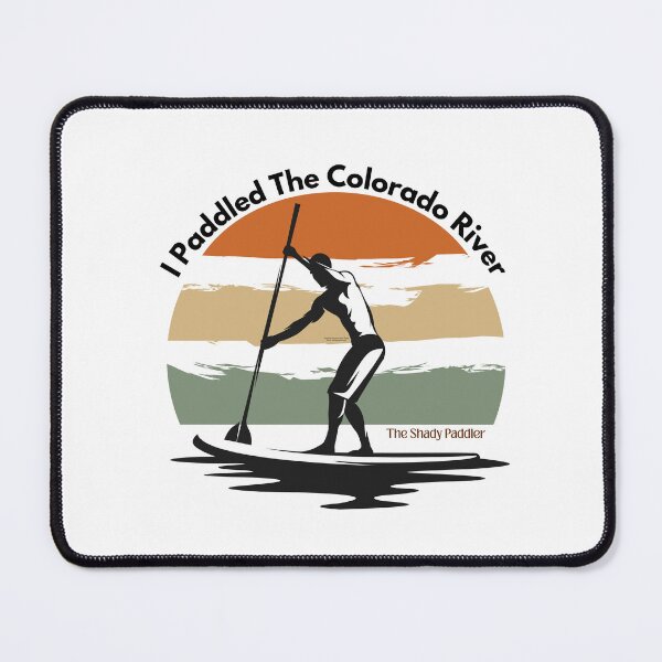 Item preview, I Paddled the Colorado River – The Shady Paddler  designed and sold by The Shady Paddler.