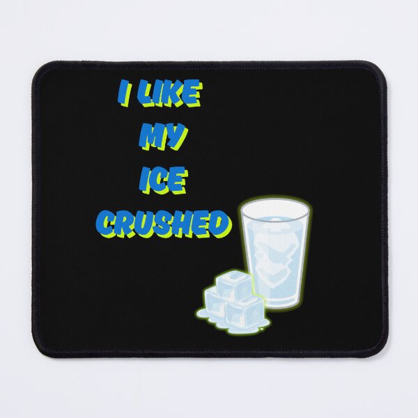 Item preview, I Like My Ice Crushed Funny Gifts For Summer Lovers designed and sold by Agnetee.