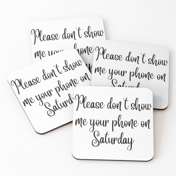 Item preview, Please don't show me your phone on Saturday designed and sold by samantha Gaw.