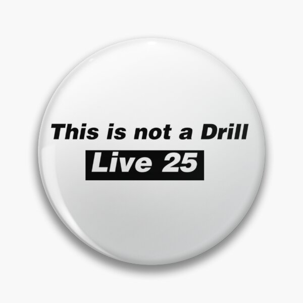 Item preview, This is not a drill Live 25 designed and sold by Freshteez67.