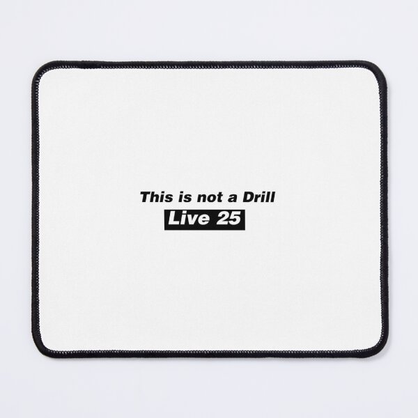 Item preview, This is not a drill Live 25 designed and sold by Freshteez67.