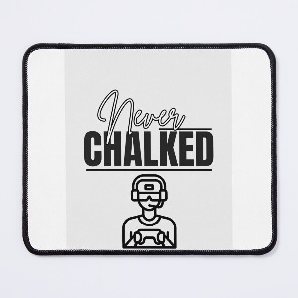Item preview, Never Chalked / Gamer Mindset designed and sold by nolimitk.